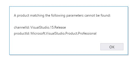 a product matching the following parameters cannot be found: channelId: VisualStudio.15.Release product Id : Microsoft.VisualStudio.Product.Professional.